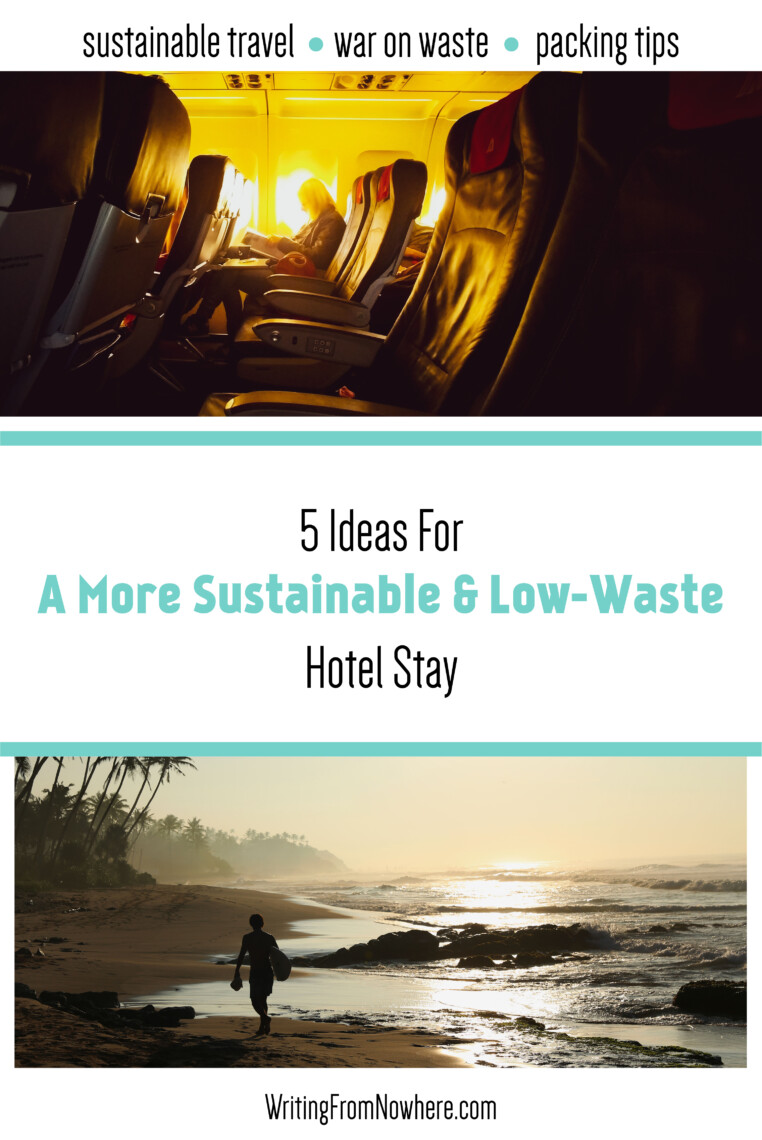 Writing From Nowhere_5 Ideas For A More Sustainable Hotel Stay_Sustainable Hotel Stay, Sustainable Travel
