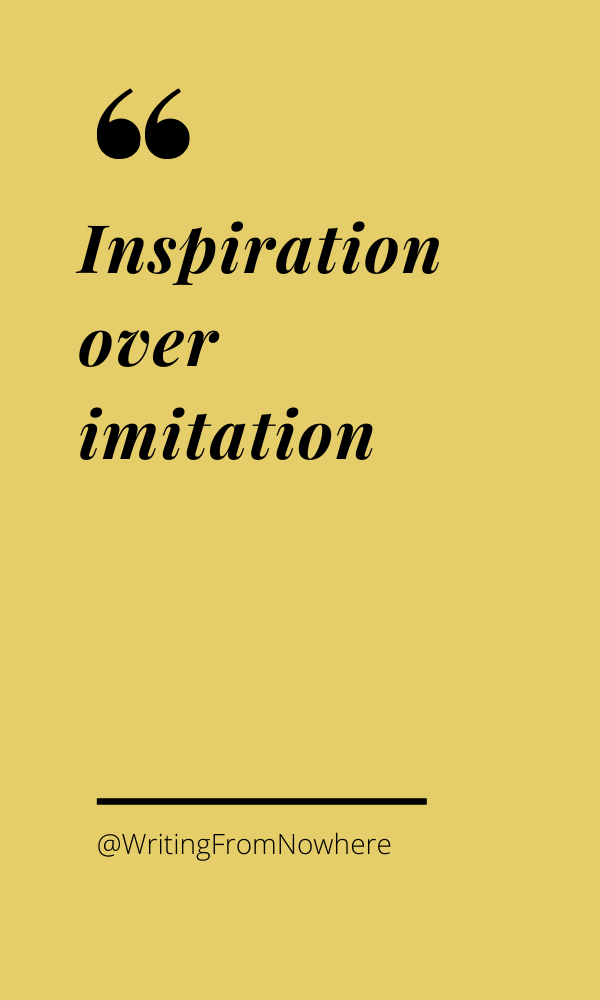 inspiration over imitation